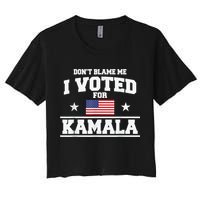 Dont Blame Me I Voted For Kamala Pro Harris Supporter Crop Top