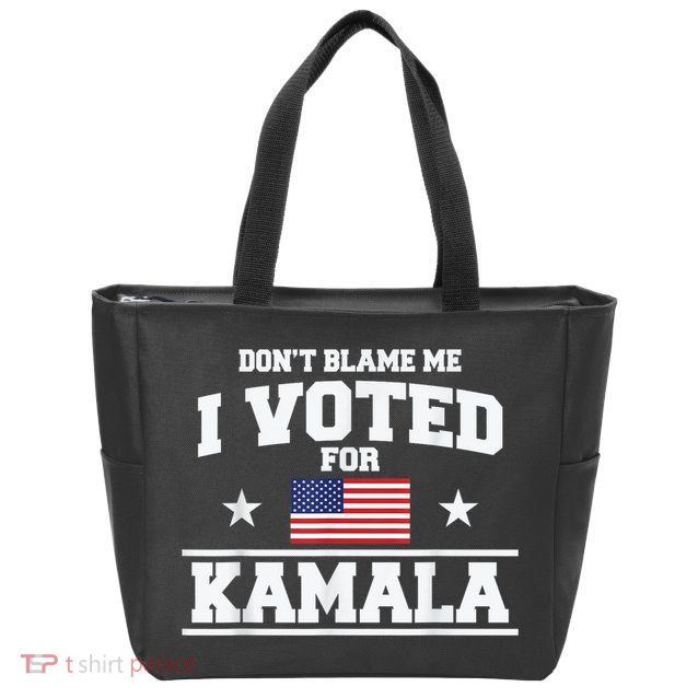 Dont Blame Me I Voted For Kamala Pro Harris Supporter Zip Tote Bag