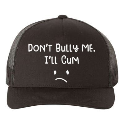 Dont Bull Me Ill Come Funny Sarcastic Yupoong Adult 5-Panel Trucker Hat