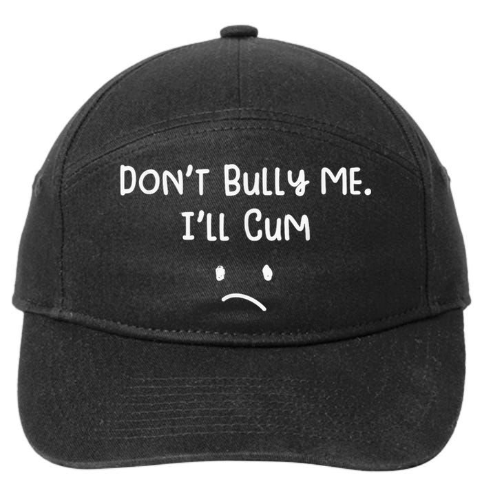 Dont Bull Me Ill Come Funny Sarcastic 7-Panel Snapback Hat