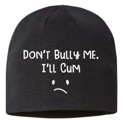 Dont Bull Me Ill Come Funny Sarcastic Sustainable Beanie