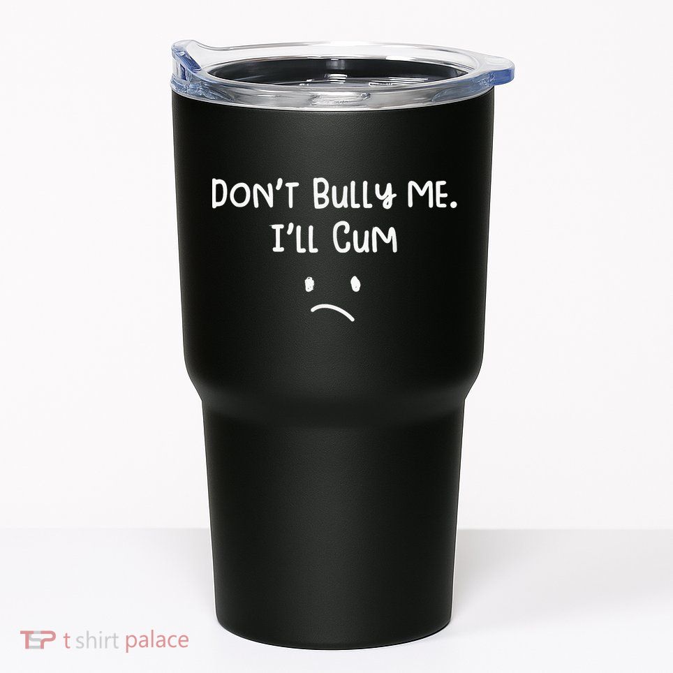 Dont Bull Me Ill Come Funny Sarcastic Tumbler