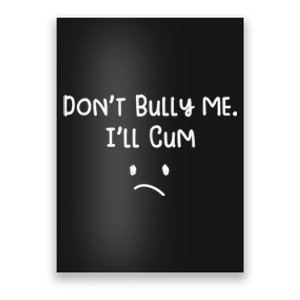 Dont Bull Me Ill Come Funny Sarcastic Poster