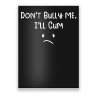 Dont Bull Me Ill Come Funny Sarcastic Poster