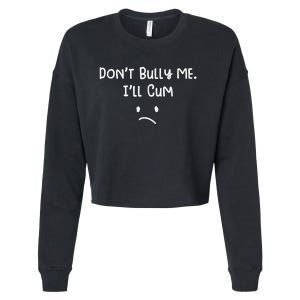 Dont Bull Me Ill Come Funny Sarcastic Cropped Pullover Crew