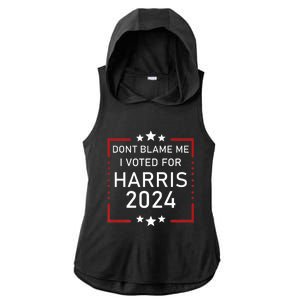 Dont Blame Me I Voted For Kamala Pro Harris Supporter Ladies PosiCharge Tri-Blend Wicking Draft Hoodie Tank