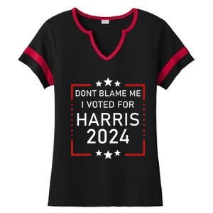 Dont Blame Me I Voted For Kamala Pro Harris Supporter Ladies Halftime Notch Neck Tee