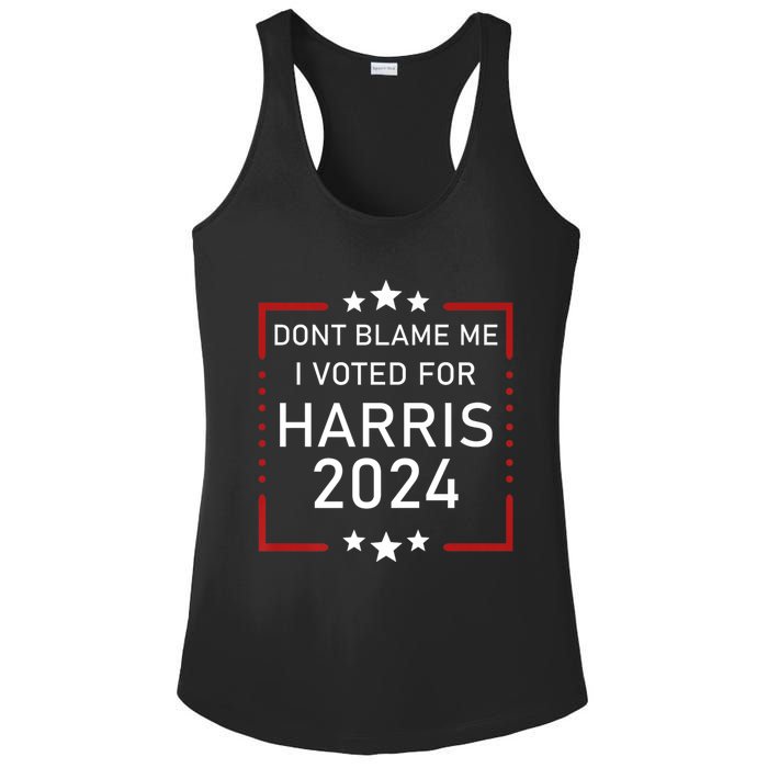 Dont Blame Me I Voted For Kamala Pro Harris Supporter Ladies PosiCharge Competitor Racerback Tank