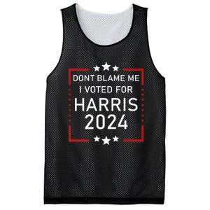 Dont Blame Me I Voted For Kamala Pro Harris Supporter Mesh Reversible Basketball Jersey Tank