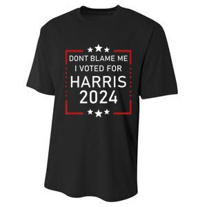 Dont Blame Me I Voted For Kamala Pro Harris Supporter Performance Sprint T-Shirt