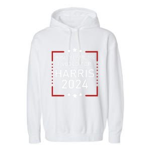 Dont Blame Me I Voted For Kamala Pro Harris Supporter Garment-Dyed Fleece Hoodie