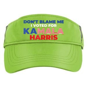 Dont Blame Me I Voted For Kamala Pro Harris Supporter Adult Drive Performance Visor