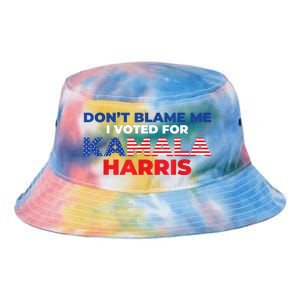 Dont Blame Me I Voted For Kamala Pro Harris Supporter Tie Dye Newport Bucket Hat