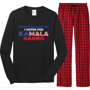 Dont Blame Me I Voted For Kamala Pro Harris Supporter Long Sleeve Pajama Set