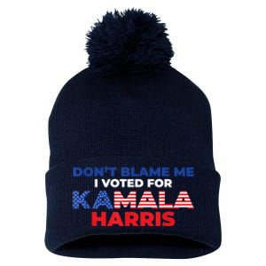 Dont Blame Me I Voted For Kamala Pro Harris Supporter Pom Pom 12in Knit Beanie