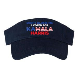 Dont Blame Me I Voted For Kamala Pro Harris Supporter Valucap Bio-Washed Visor