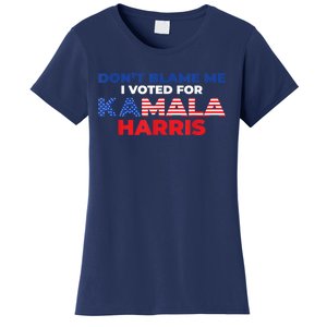 Dont Blame Me I Voted For Kamala Pro Harris Supporter Women's T-Shirt