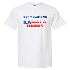 Dont Blame Me I Voted For Kamala Pro Harris Supporter Garment-Dyed Heavyweight T-Shirt