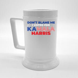 Dont Blame Me I Voted For Kamala Pro Harris Supporter Beer Stein