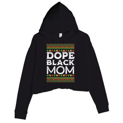 Dope Black Mom African American Juneteenth Mothers Day Gift Crop Fleece Hoodie