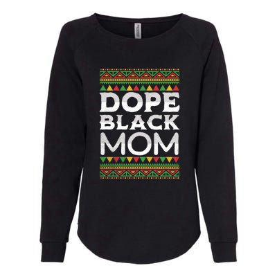 Dope Black Mom African American Juneteenth Mothers Day Gift Womens California Wash Sweatshirt