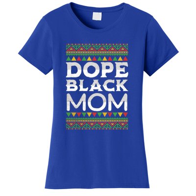 Dope Black Mom African American Juneteenth Mothers Day Gift Women's T-Shirt