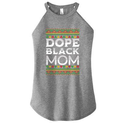 Dope Black Mom African American Juneteenth Mothers Day Gift Women's Perfect Tri Rocker Tank