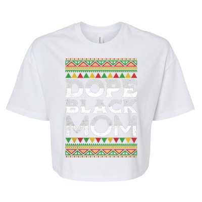 Dope Black Mom African American Juneteenth Mothers Day Gift Bella+Canvas Jersey Crop Tee