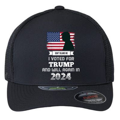 DonT Blame Me I Voted For Trump Trump 2024 Patriot Us Flag Meaningful Gift Flexfit Unipanel Trucker Cap