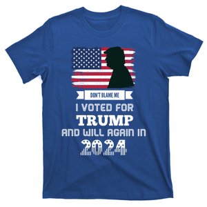 DonT Blame Me I Voted For Trump Trump 2024 Patriot Us Flag Meaningful Gift T-Shirt