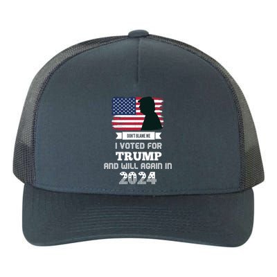 DonT Blame Me I Voted For Trump Trump 2024 Patriot Us Flag Meaningful Gift Yupoong Adult 5-Panel Trucker Hat