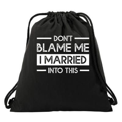 Don't Blame Me I Married Into This Funny Family Reunion Drawstring Bag