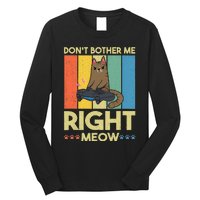 DonT Bother Me Right Meow Funny Video Gamer And Cat Lover Long Sleeve Shirt