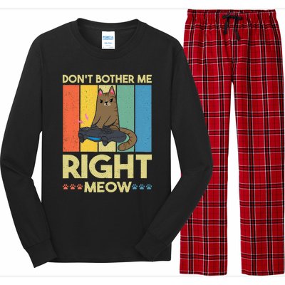 DonT Bother Me Right Meow Funny Video Gamer And Cat Lover Long Sleeve Pajama Set