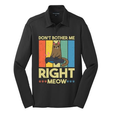 DonT Bother Me Right Meow Funny Video Gamer And Cat Lover Silk Touch Performance Long Sleeve Polo