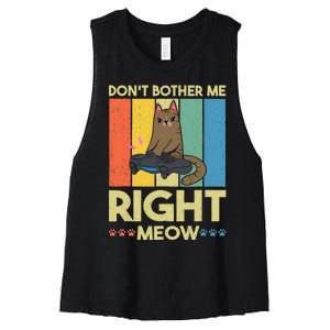 DonT Bother Me Right Meow Funny Video Gamer And Cat Lover Women's Racerback Cropped Tank