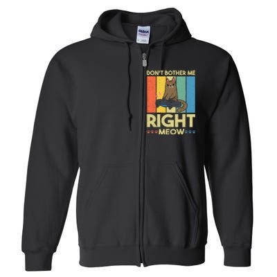 DonT Bother Me Right Meow Funny Video Gamer And Cat Lover Full Zip Hoodie