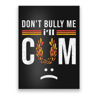 DonT Bully Me It Turns Me On Poster