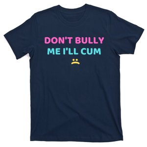 DonT Bully Me Funny T-Shirt