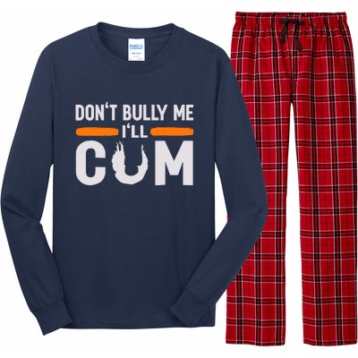 DonT Bully Me ILl Come Dont Bully Me Ill Come Long Sleeve Pajama Set