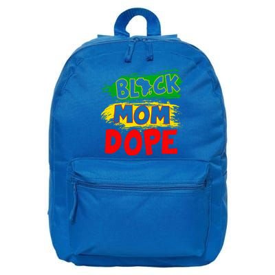 Dope Black Mom Juneteenth Black History Africa Pride Funny Gift 16 in Basic Backpack