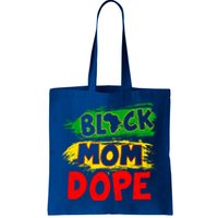 Dope Black Mom Juneteenth Black History Africa Pride Funny Gift Tote Bag