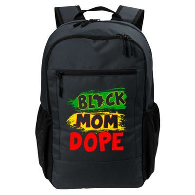 Dope Black Mom Juneteenth Black History Africa Pride Funny Gift Daily Commute Backpack