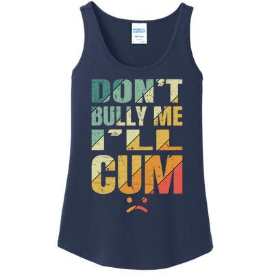 Dont Bully Me Ill Cum Ladies Essential Tank