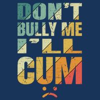 Dont Bully Me Ill Cum Short Acrylic Beanie