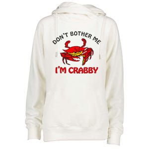 DonT Bother Me IM Crabby Funny Apparel Womens Funnel Neck Pullover Hood