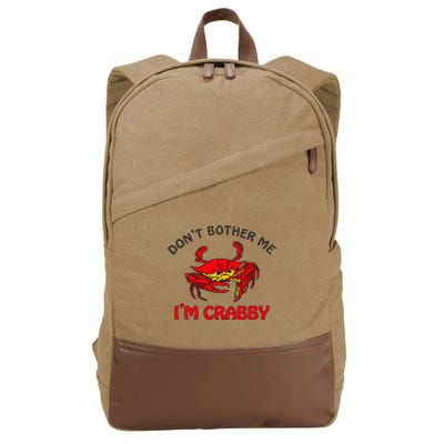 DonT Bother Me IM Crabby Funny Apparel Cotton Canvas Backpack