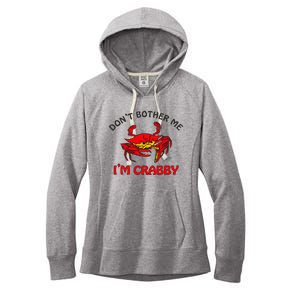 DonT Bother Me IM Crabby Funny Apparel Women's Fleece Hoodie