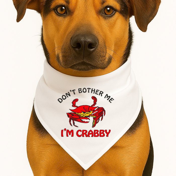 DonT Bother Me IM Crabby Funny Apparel USA-Made Doggie Bandana
