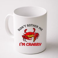 DonT Bother Me IM Crabby Funny Apparel Coffee Mug